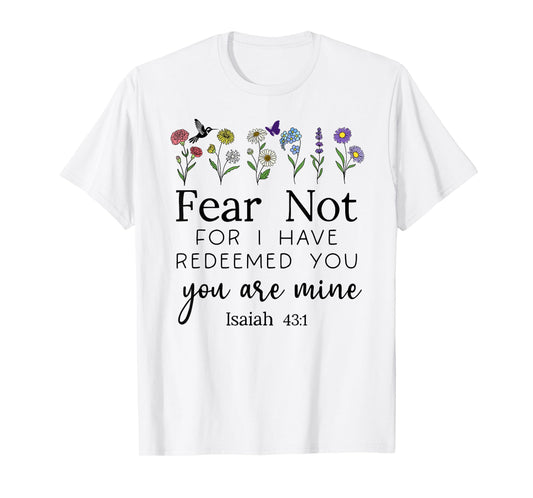 Fear for Not You are Mine Isaiah 43:1 Bible Verse Christian T-Shirt