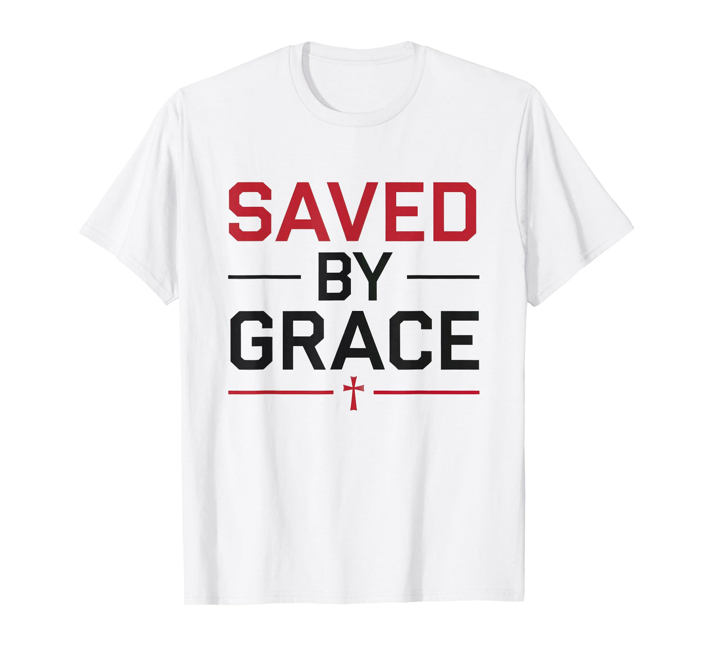 Saved by Grace Christian Faith Bible Verse Religious T-Shirt