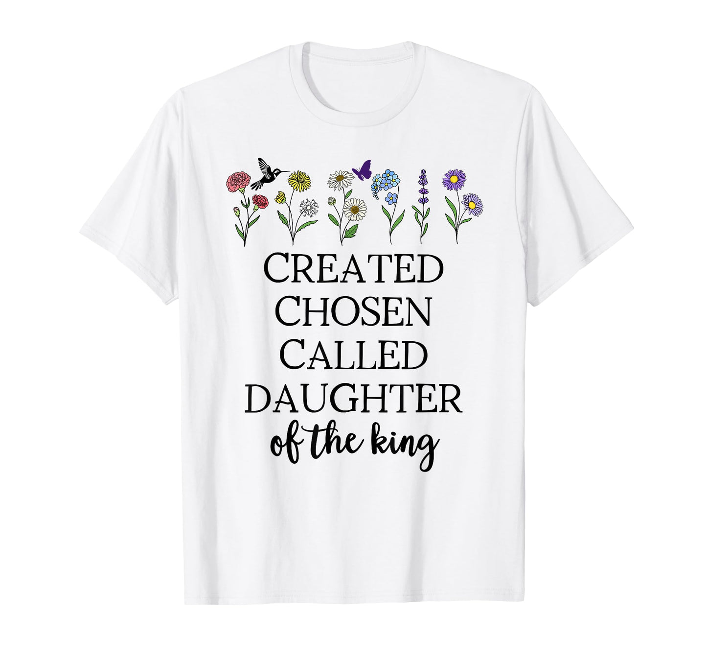 Created Chosen Called Daughter of King Bible Verse Christian T-Shirt