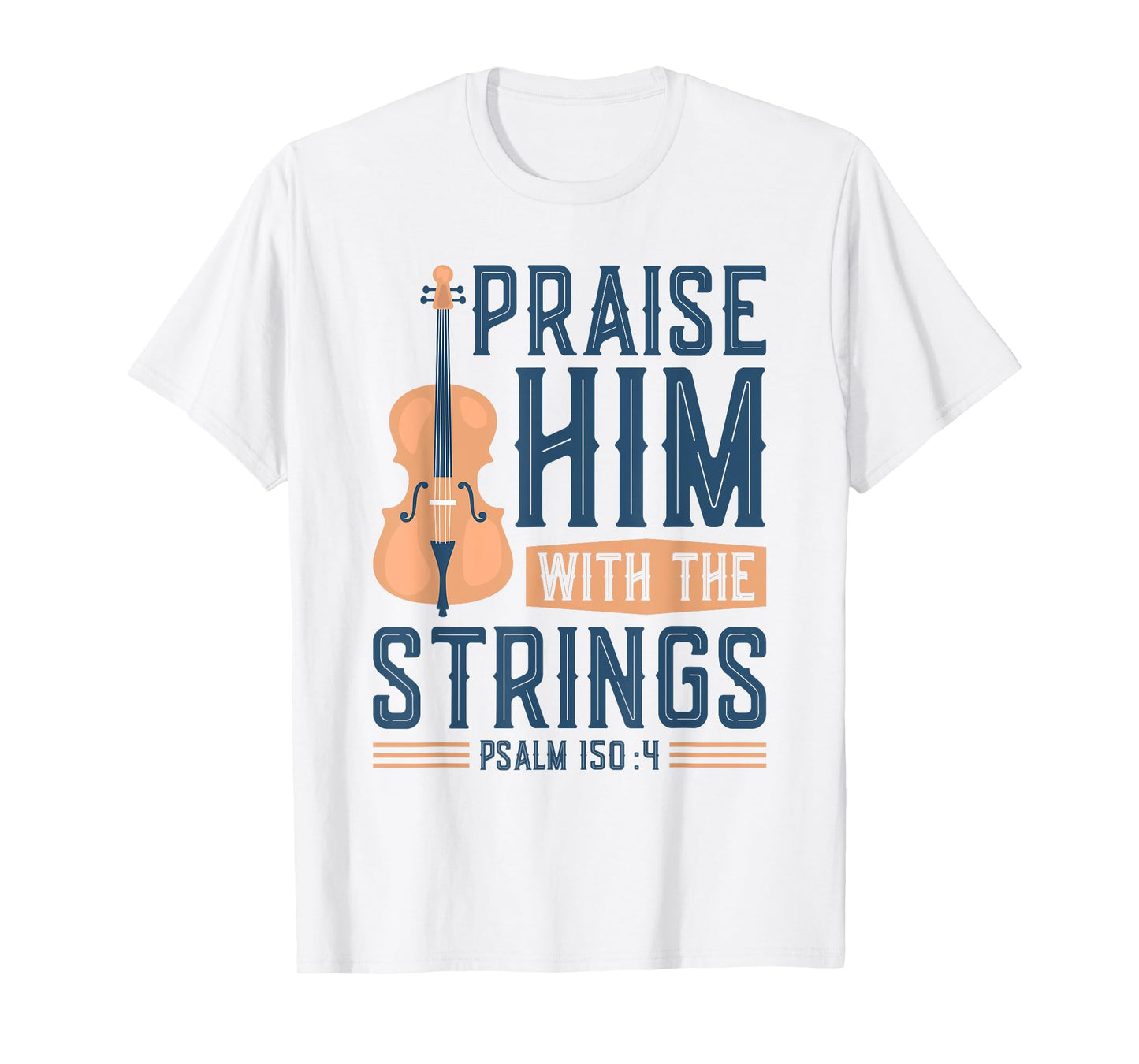 Praise Him With The Strings, Christian Cello Worship Cellist T-Shirt