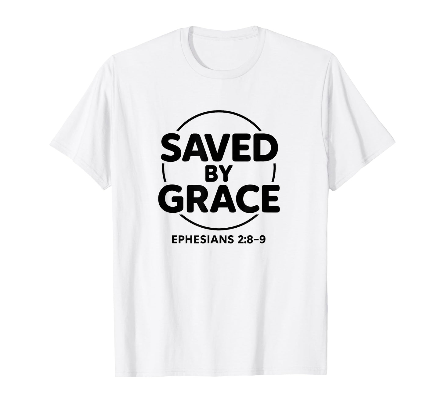 Saved by Grace Ephesians 2:8-9 Christian Faith Religious T-Shirt
