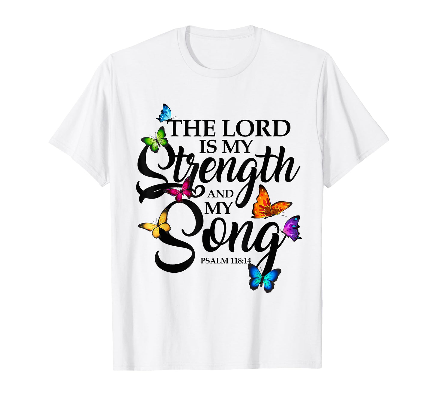 The Lord Is My Power and My Song Butterfly Art T-Shirt