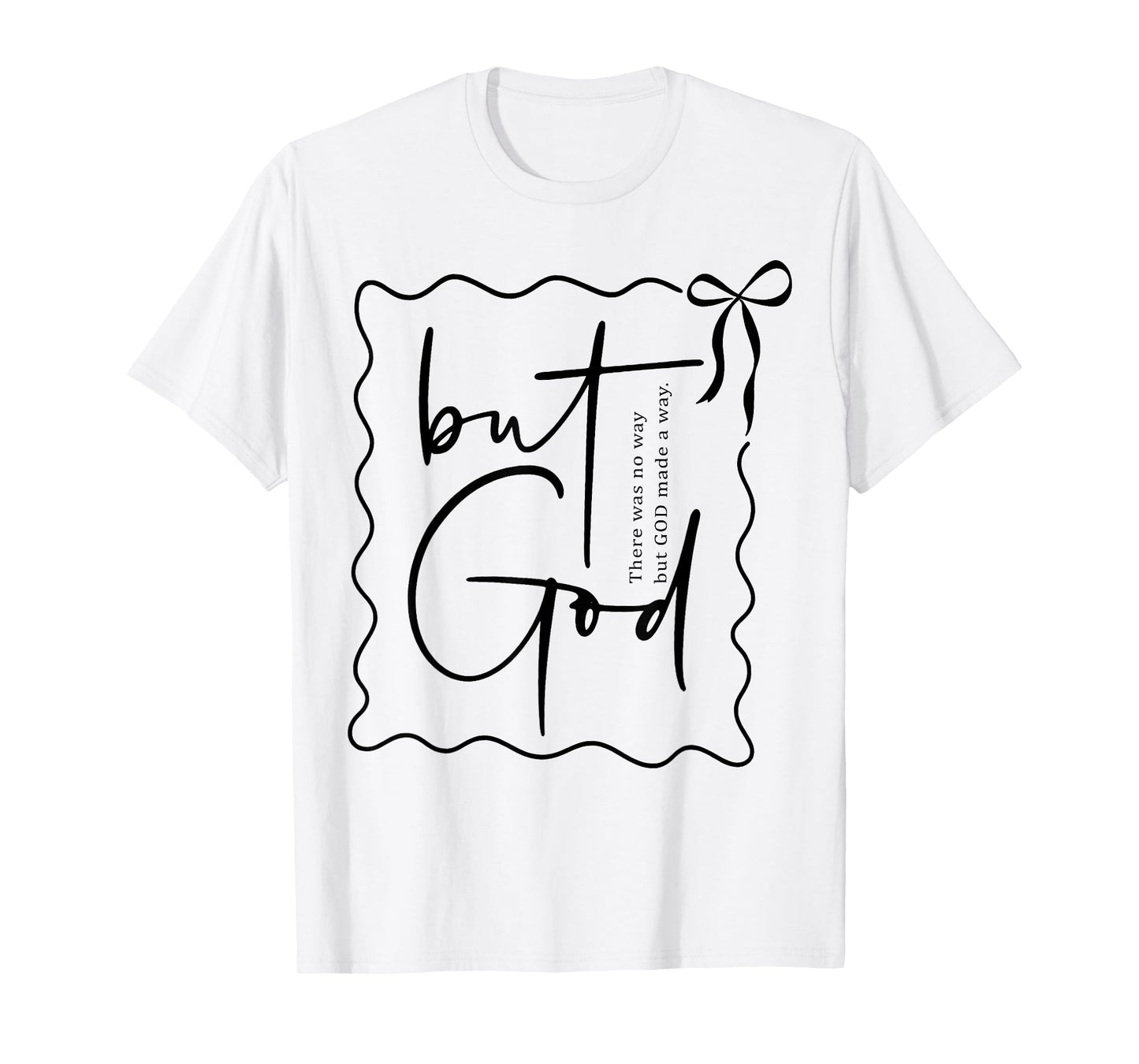 But God Made A Way Christian Inspirational Quote T-Shirt