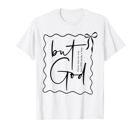 But God Made A Way Christian Inspirational Quote T-Shirt