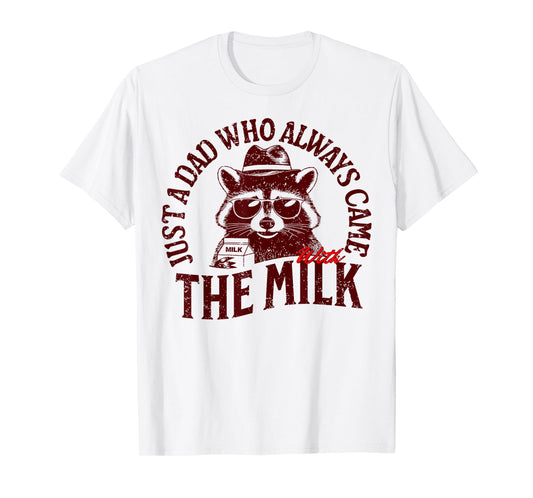 with the milk fathers day T-Shirt