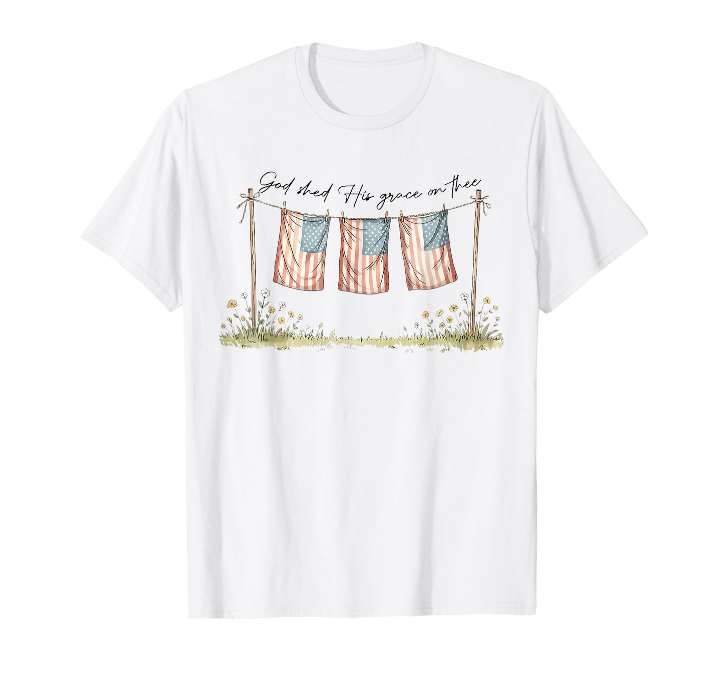 God Shed His Grace On Thee Patriotic 4Th Of July T-Shirt