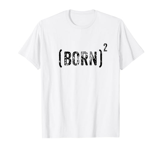Born Squared Born Again Christian Evangelical Bible Gift T-Shirt