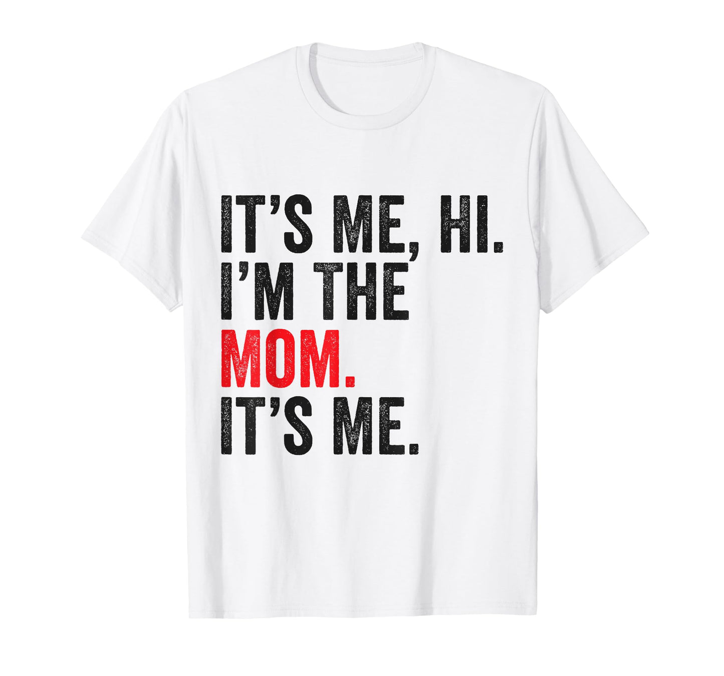It's Me Hi I'm The Mom It's Me Retro Men Women Kids T-Shirt