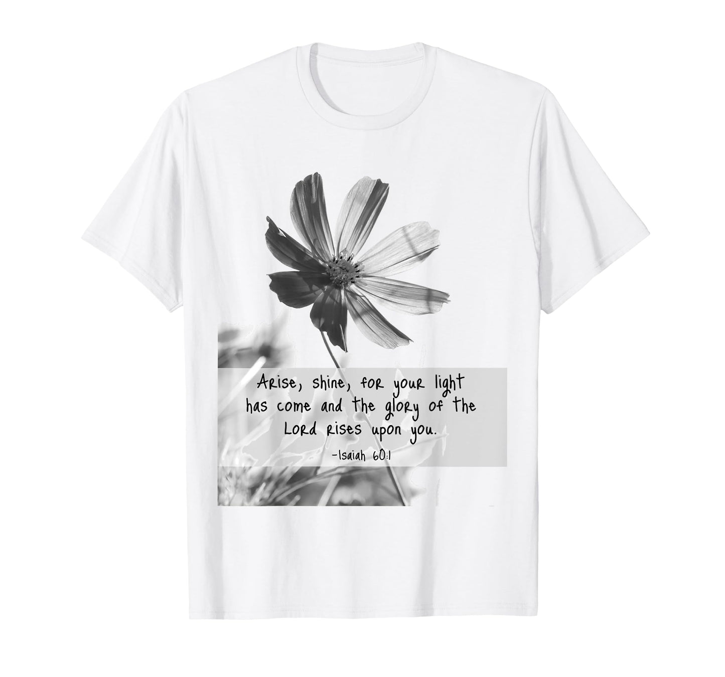 Isaiah 60:1 Arise Shine Quotes T-Shirt