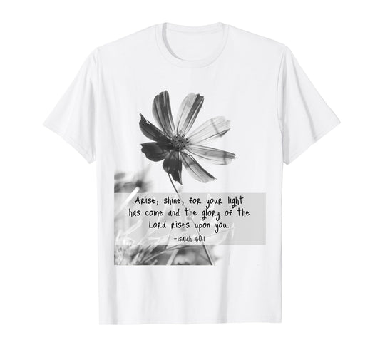 Isaiah 60:1 Arise Shine Quotes T-Shirt