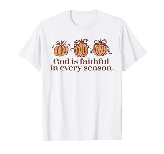 God Is Faithful In Every Season Fall Christian Quote T-Shirt