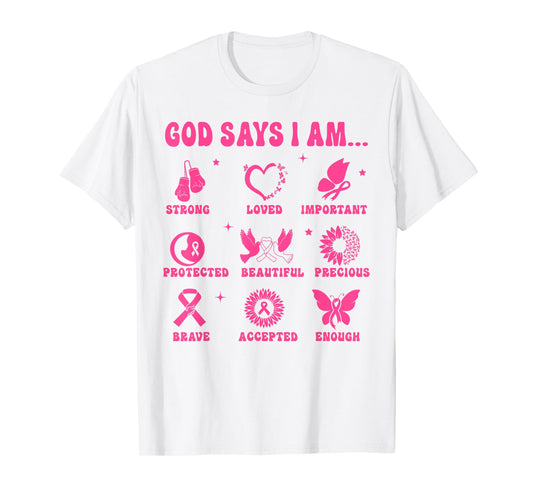 Breast Cancer Warrior Survivor Christian Faith God Says I'm T-Shirt