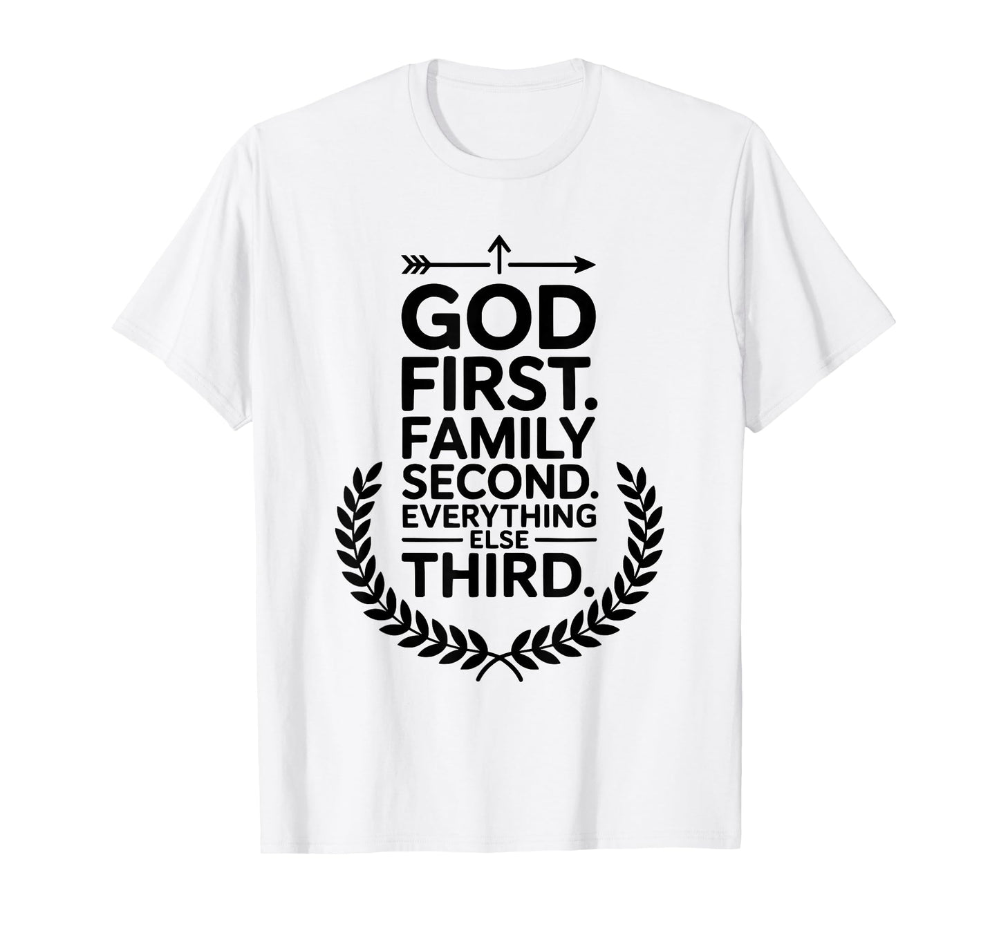 God First Family Second Everything Else Third Christian T-Shirt