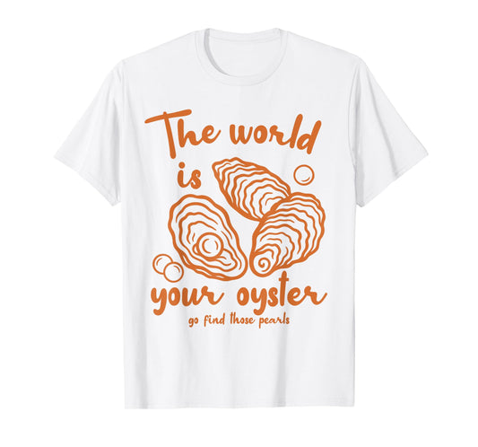 Inspired Motivation Ocean The World is That Your Oyster T-Shirt