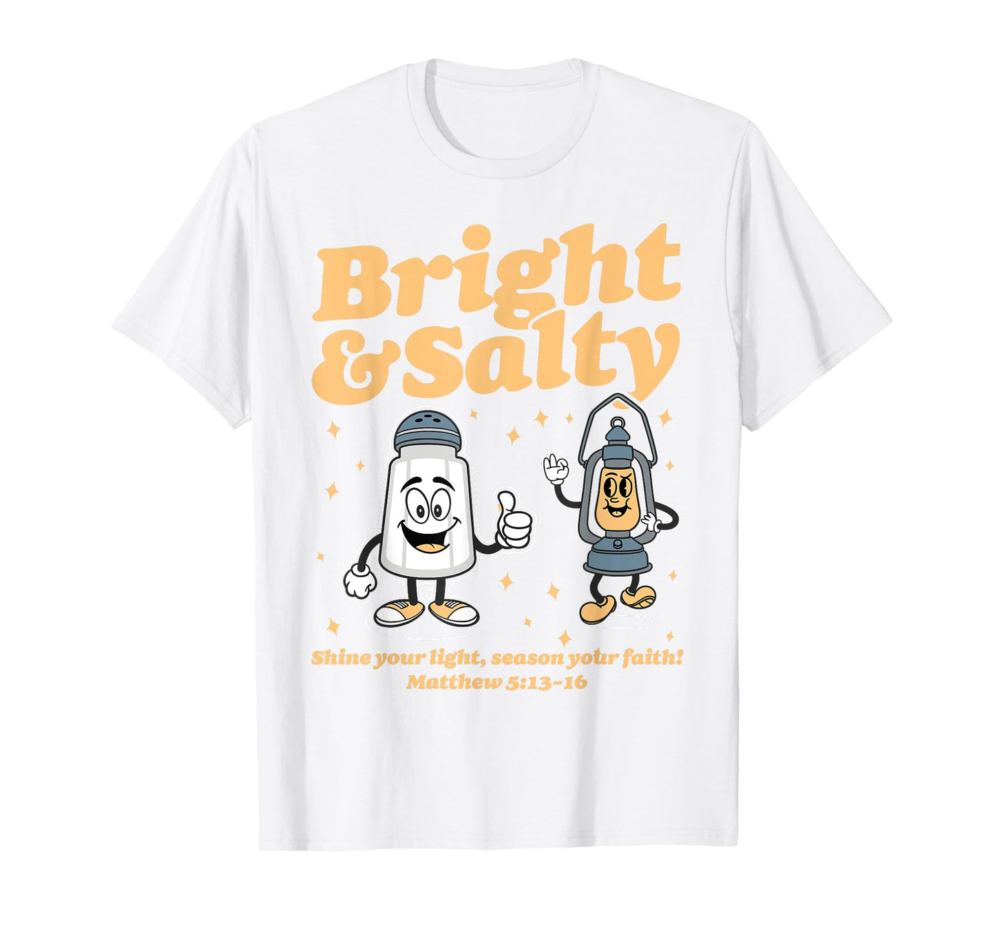 Salt & Light Be Ye Salt Bible Verses Matthew 5:13-16 Christ T-Shirt
