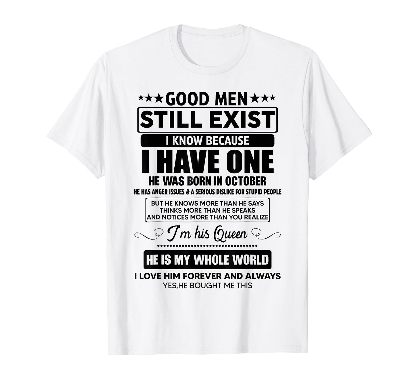 Good Men Still Exist He Was Born In October Funny Birthday T-Shirt