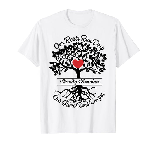 Family Reunion 2025 Our Roots Run Deep Our Love Runs Deeper T-Shirt