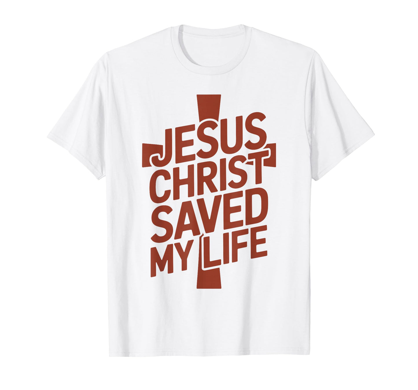 Jesus Christ Saved My Life - Christian T-Shirt