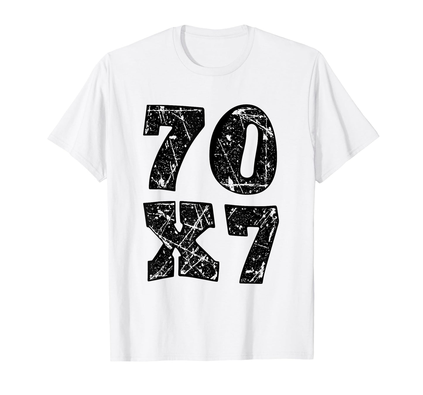 Jesus Christ forgiveness 70 x 7 seventy times seven T-Shirt