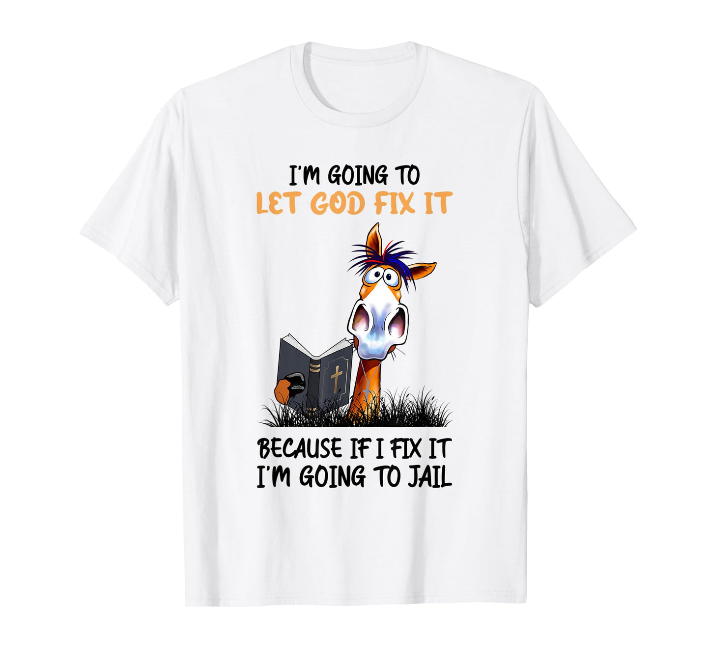 I'm Going To Let God Fix It Cute Donkey Cross T-Shirt