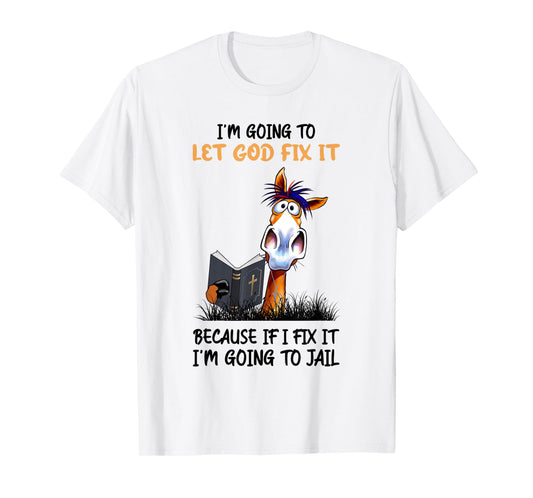 I'm Going To Let God Fix It Cute Donkey Cross T-Shirt