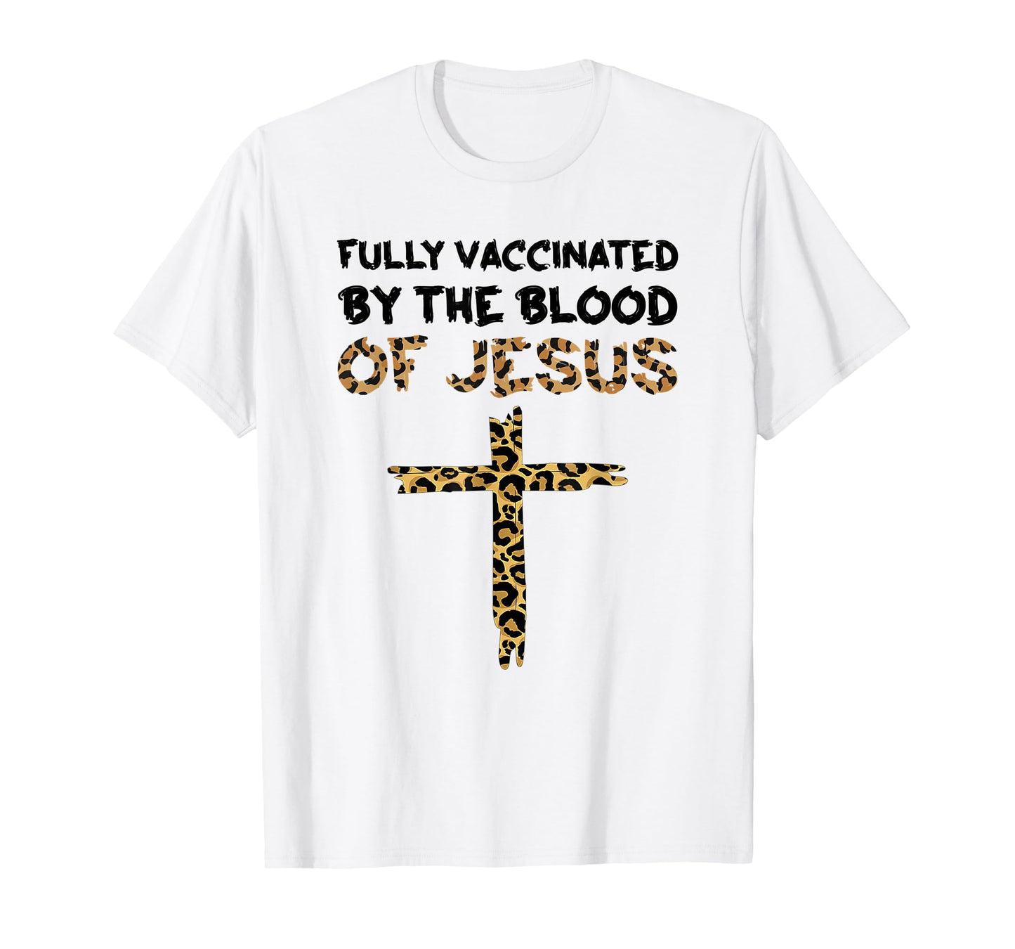 fully vaccinated by the blood of jesus cross christian T-Shirt