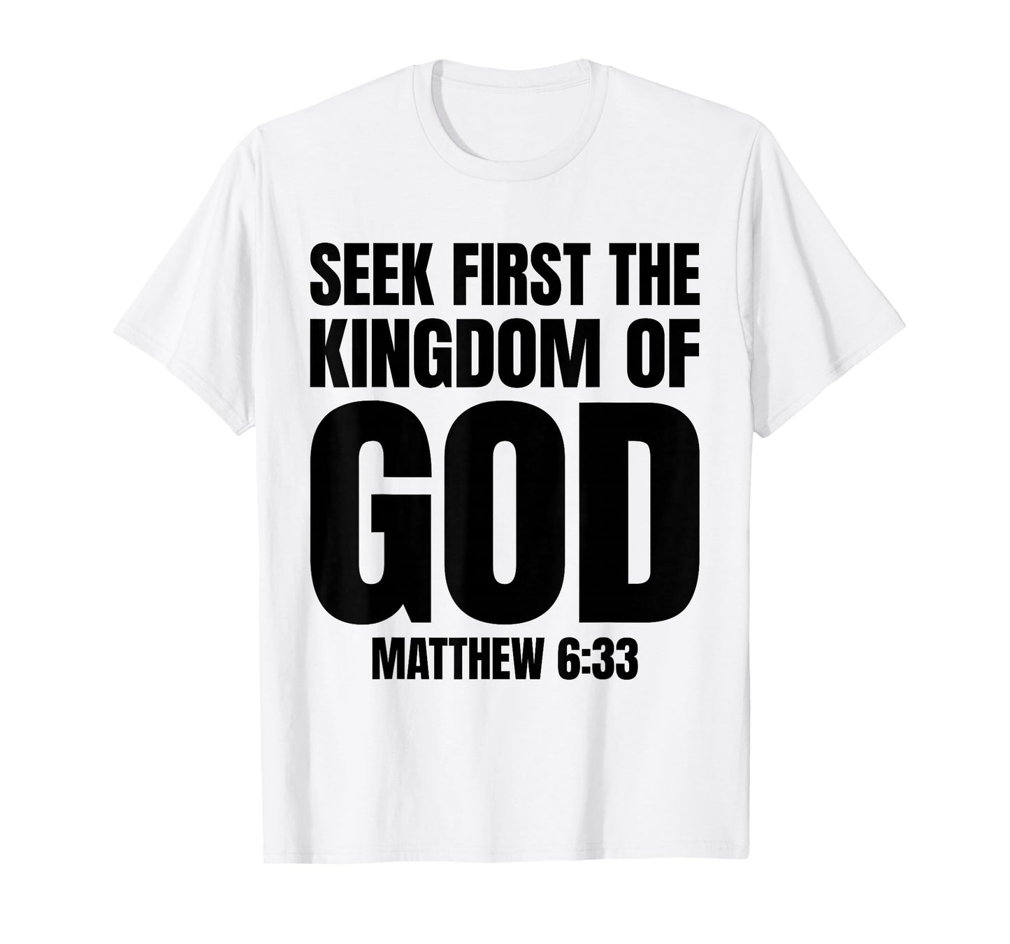 Bible Verse Seek First The Kingdom of GOD Christian T-Shirt