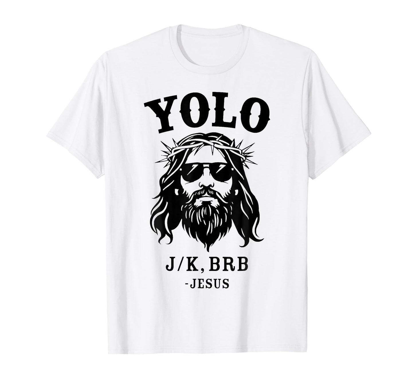 Yolo Jk Brb Jesus For Religious Christian Easter T-Shirt