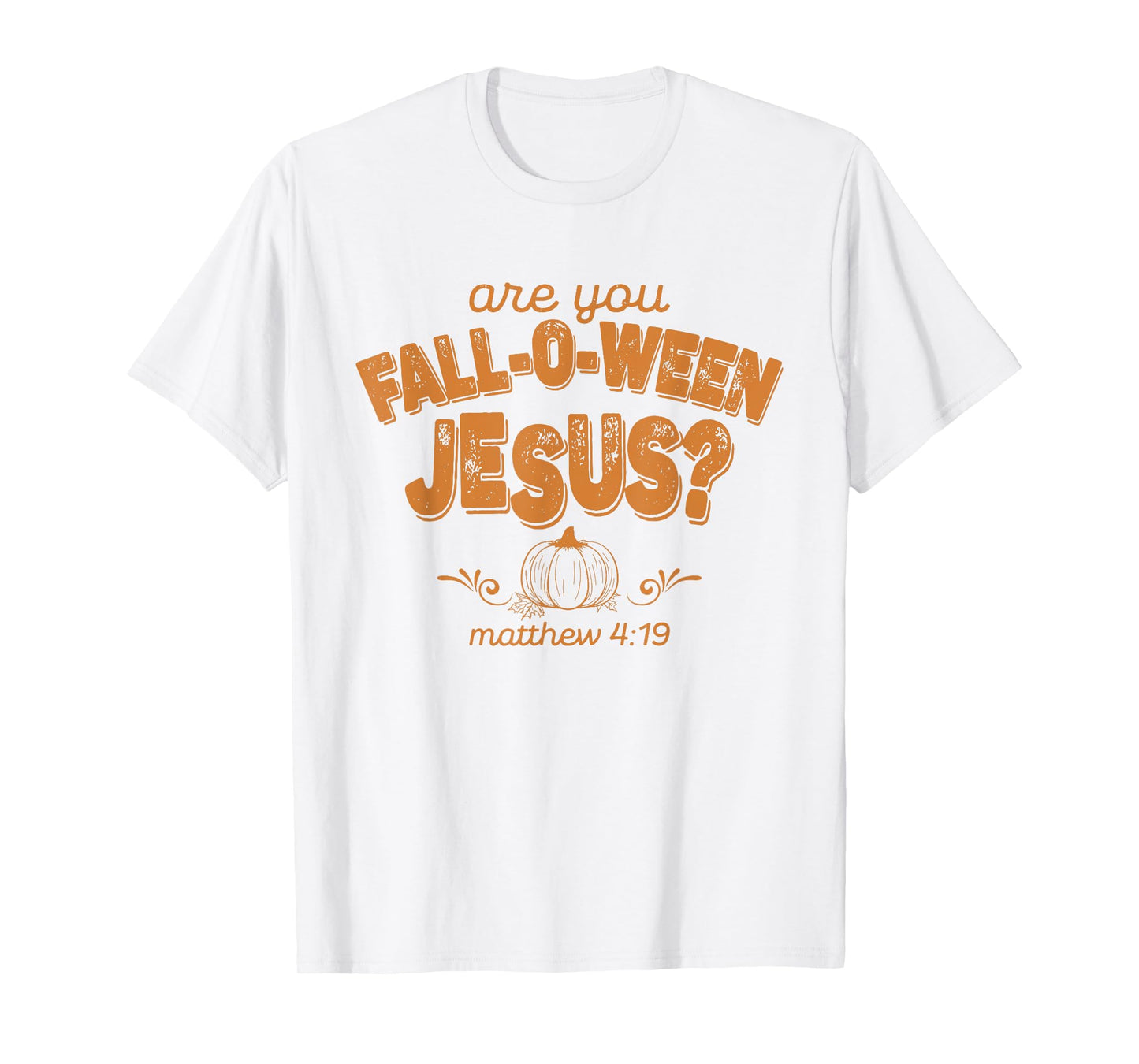 are You Fall-O-Ween Jesus T-Shirt