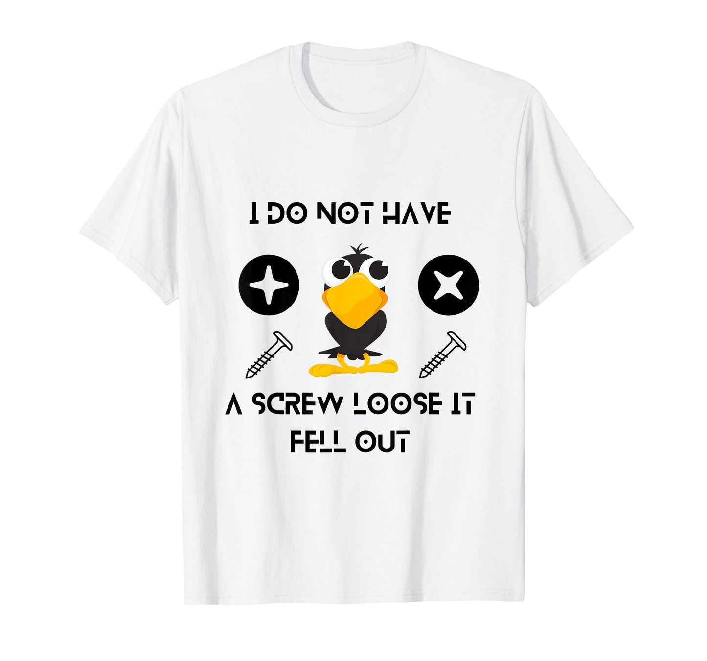 Funny Crow Saying Sarcastic Humor Screw Loose Joke T-Shirt