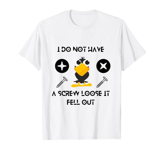 Funny Crow Saying Sarcastic Humor Screw Loose Joke T-Shirt