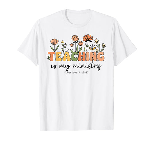 Christian Teacher Teaching is My Ministry Scripture Women T-Shirt