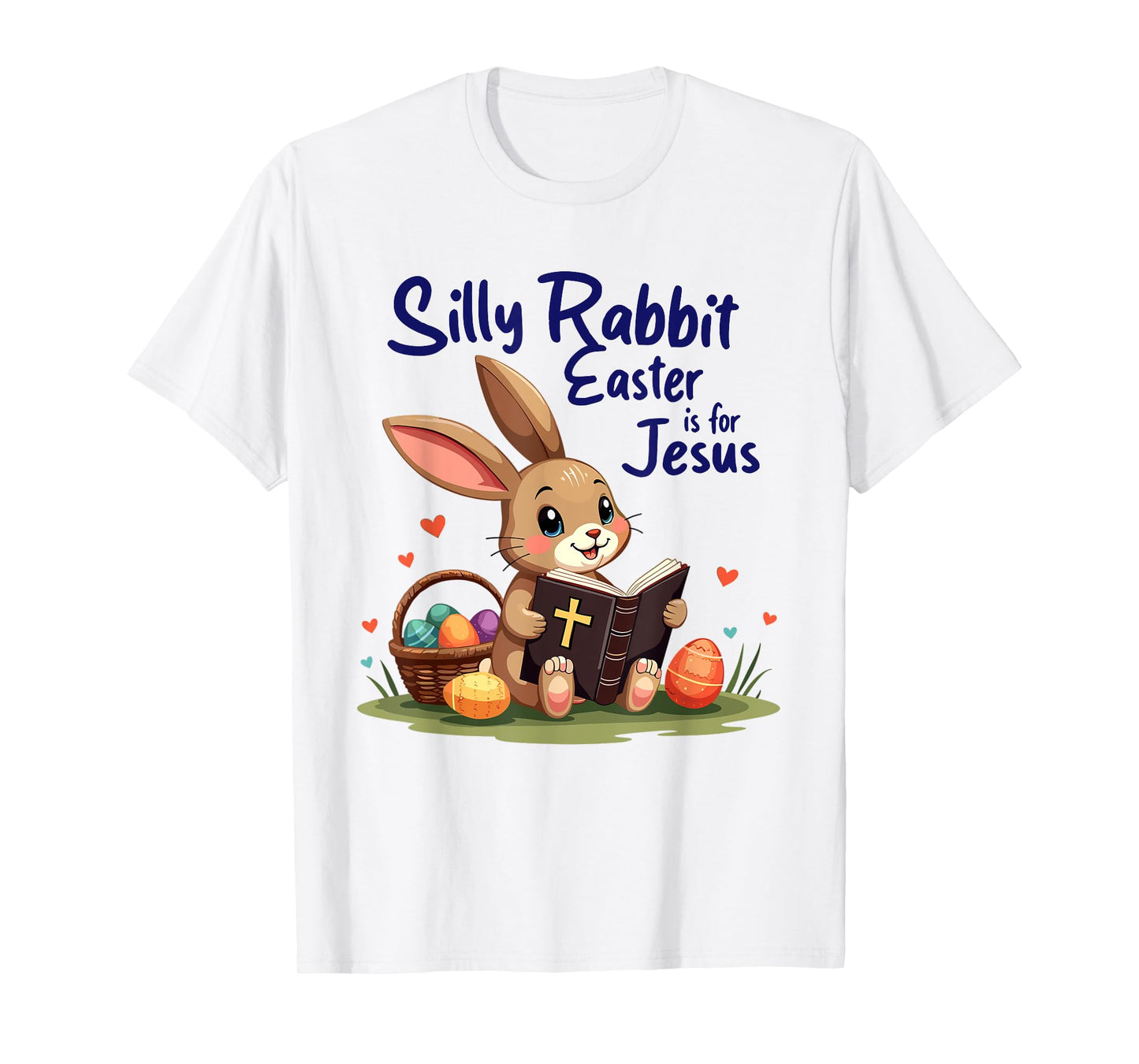 Silly Rabbit Easter Is for Jesus Christian Design T-Shirt