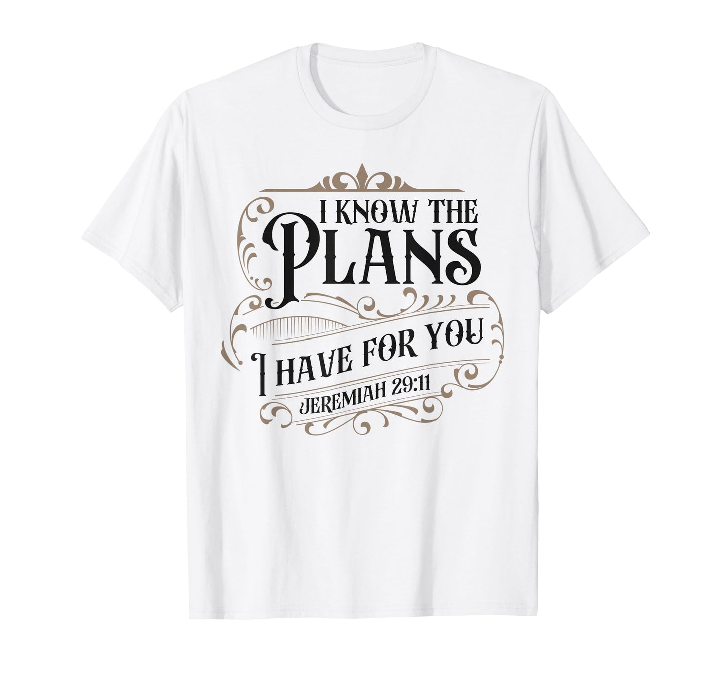 Christian Bible Verse Faith God Jeremiah 29:11 I Know The T-Shirt