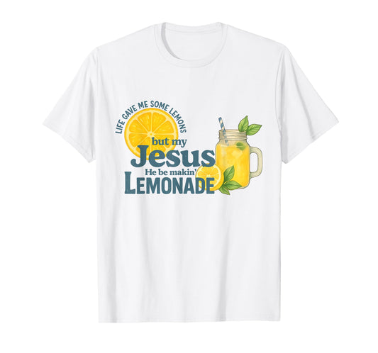 Life Gave Me Lemons But Jesus Made Lemonade Faith T-Shirt