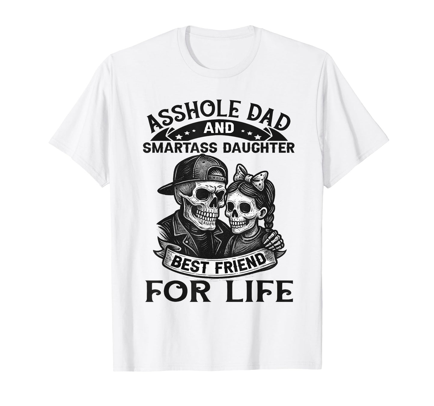 AssholeDad SmartassDaughter Best Friends Funny Family T-Shirt