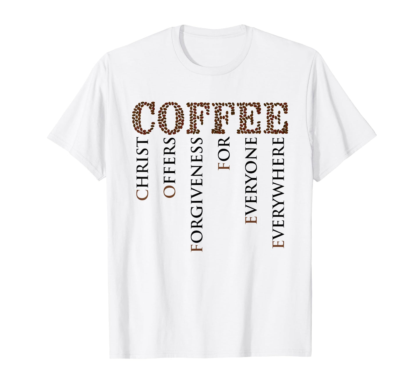 Coffee Christ Offers Forgiveness For Everyone Everywhere T-Shirt