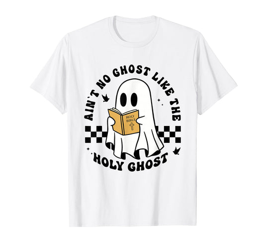 Ain't no Ghost Like The Holy Ghost Halloween Christian Jesus T-Shirt