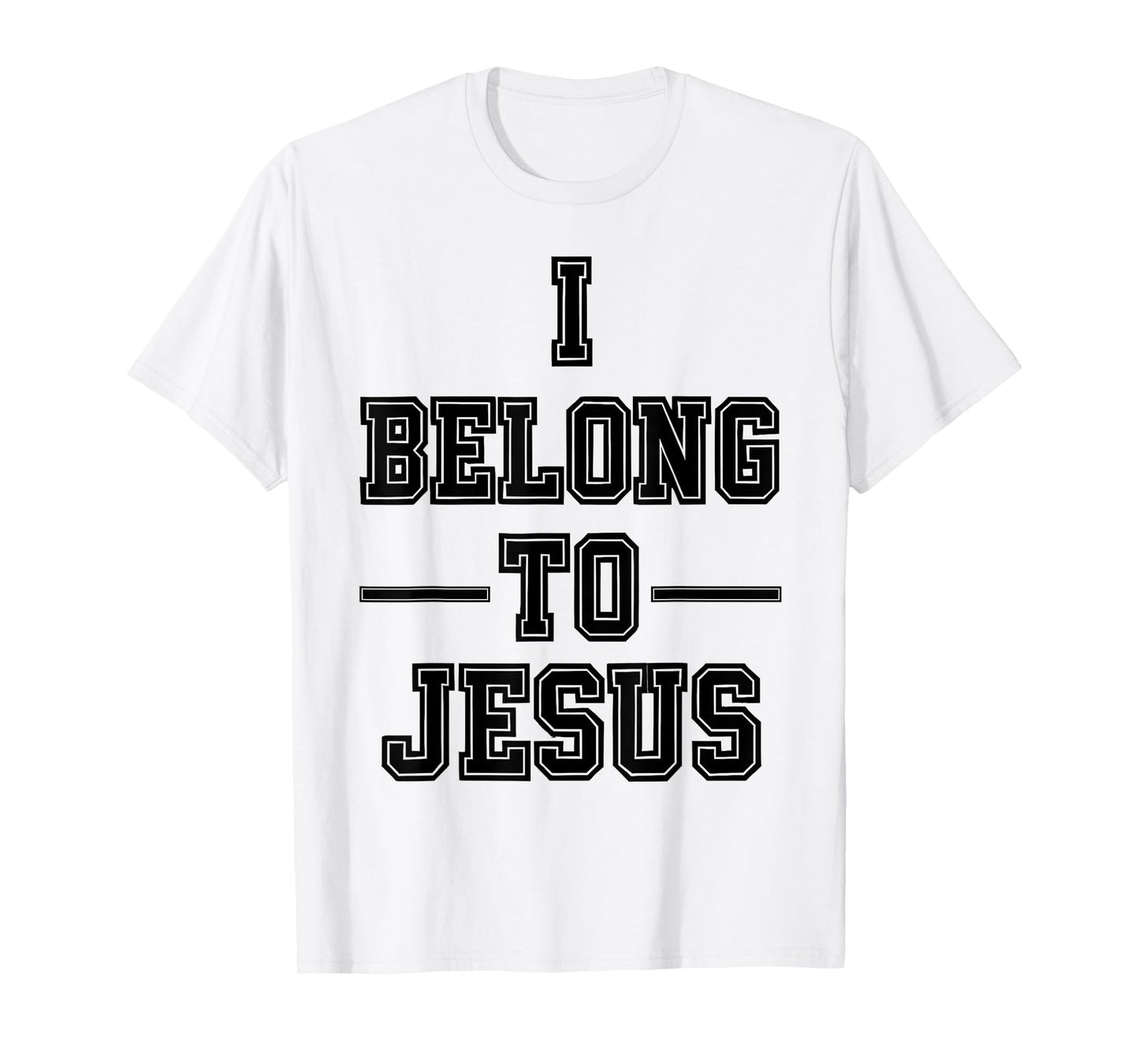 I Belong to Jesus Bold and Christian Faith Statement T-Shirt
