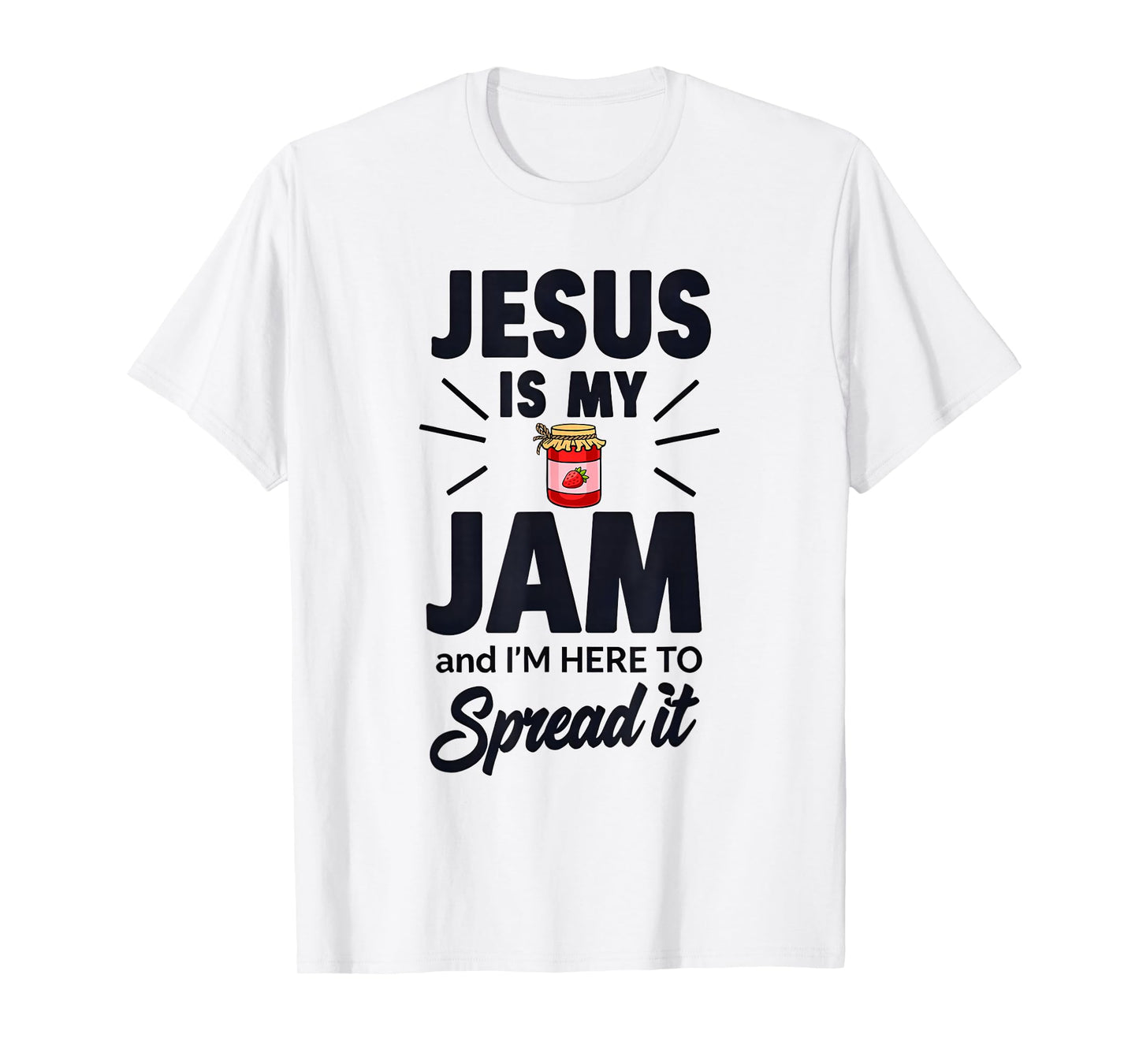 Jesus is My Jam and I'm Here to Spread T-Shirt