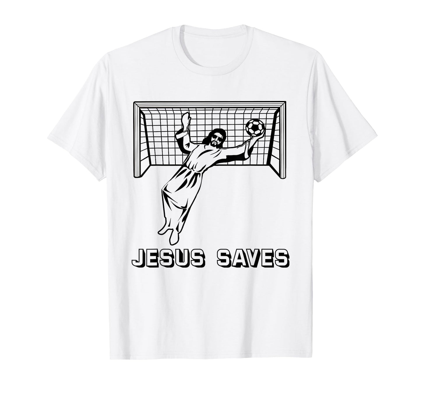 Jesus Saves Christian Soccer Goal Keeper Goalie Jesus Humor T-Shirt