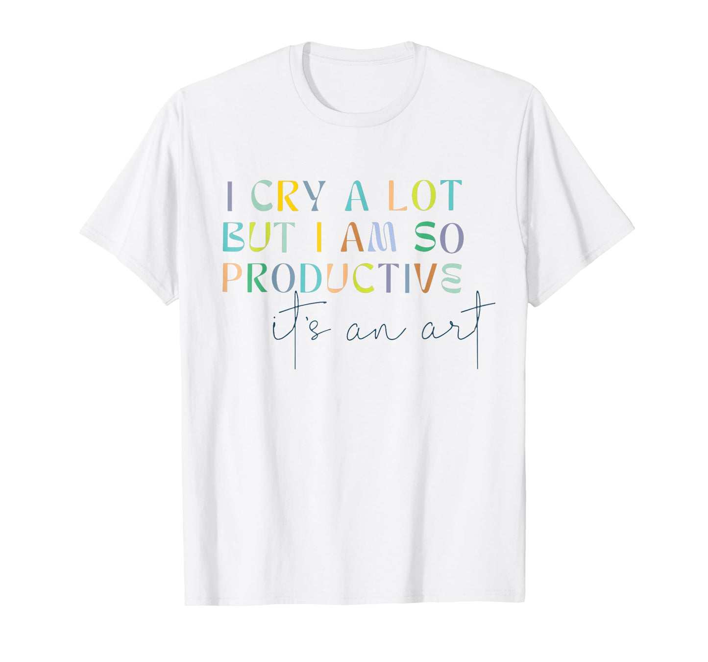 Retro I Cry A Lot But I Am So Productive Funny Trending Meme T-Shirt