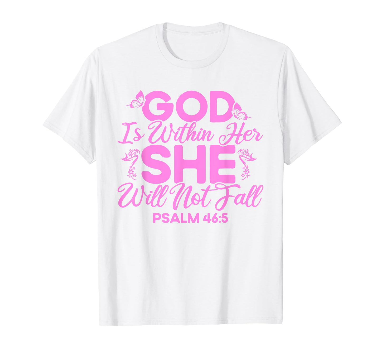 Christian Bible Verse Psalm 46:5 Flower Butterfly T-Shirt
