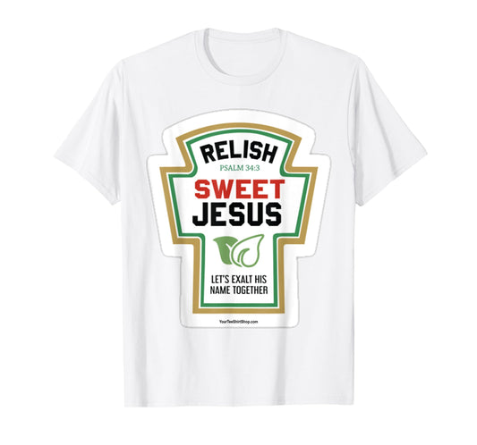 Relish. Sweet Jesus. Let's Exalt His Name Together. Psalm 34