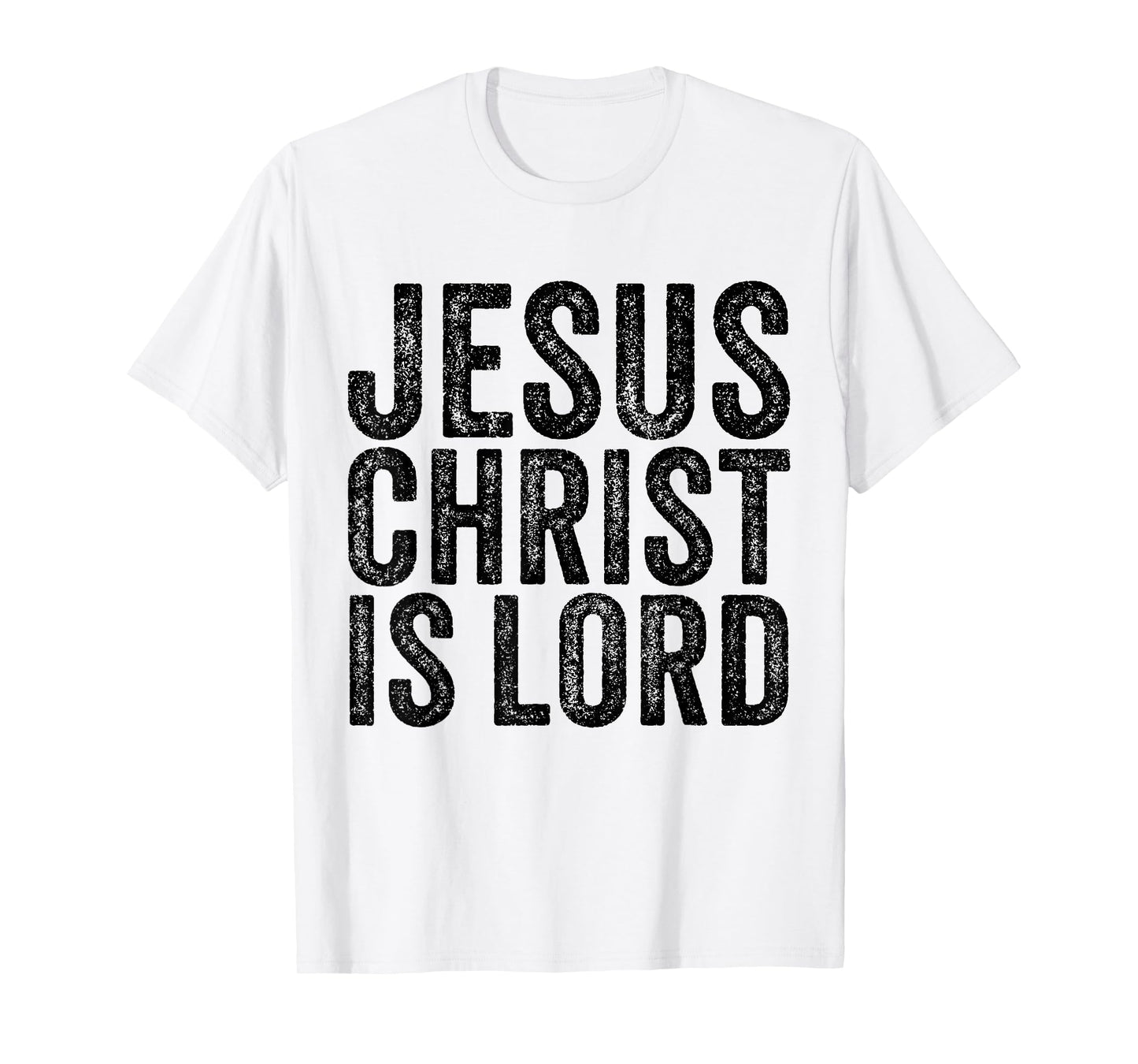 Jesus Christ Is Lord Christian Faith Believer Religion T-Shirt