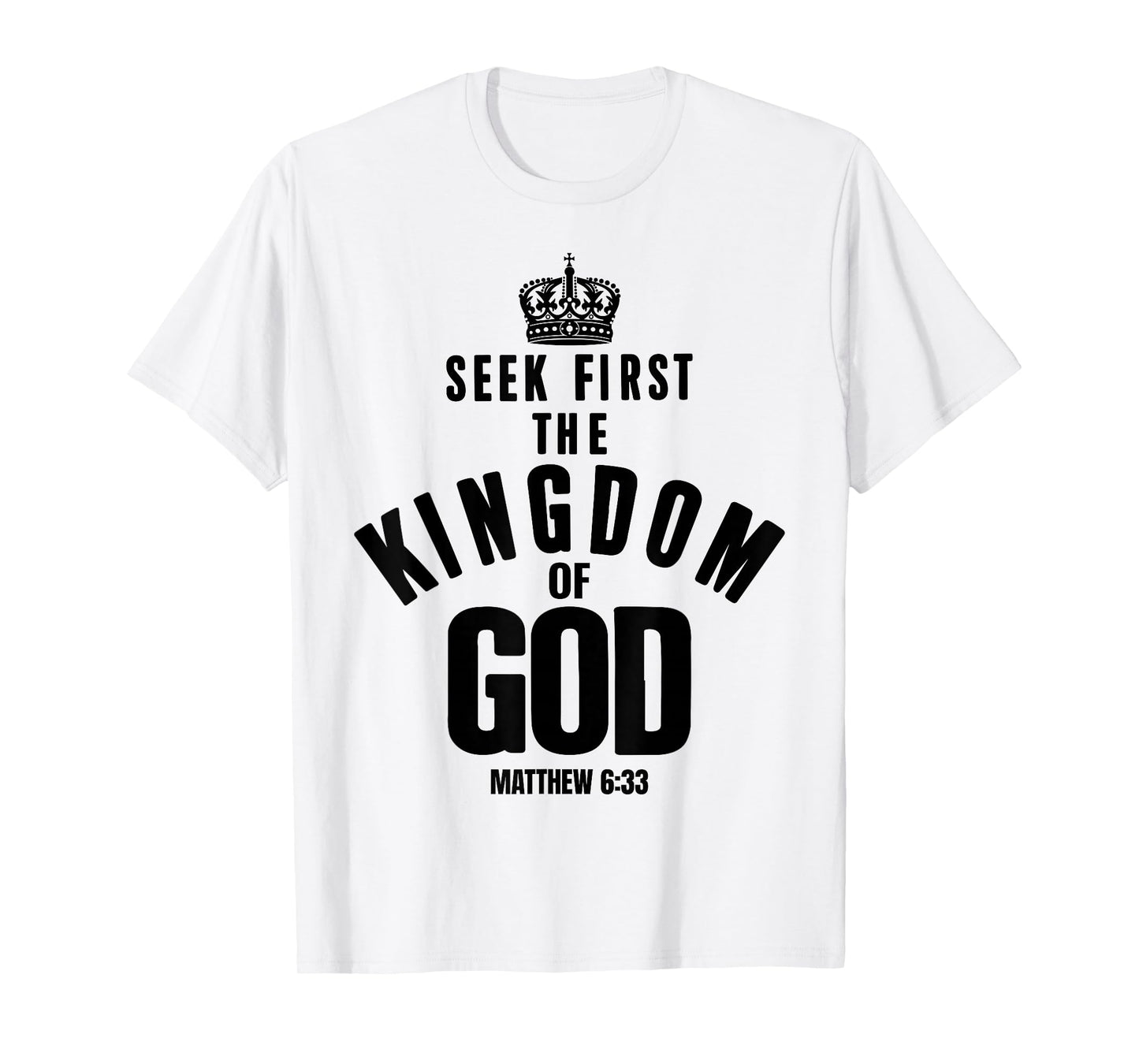 Bible Verse Seek First The Kingdom of GOD Christian T-Shirt