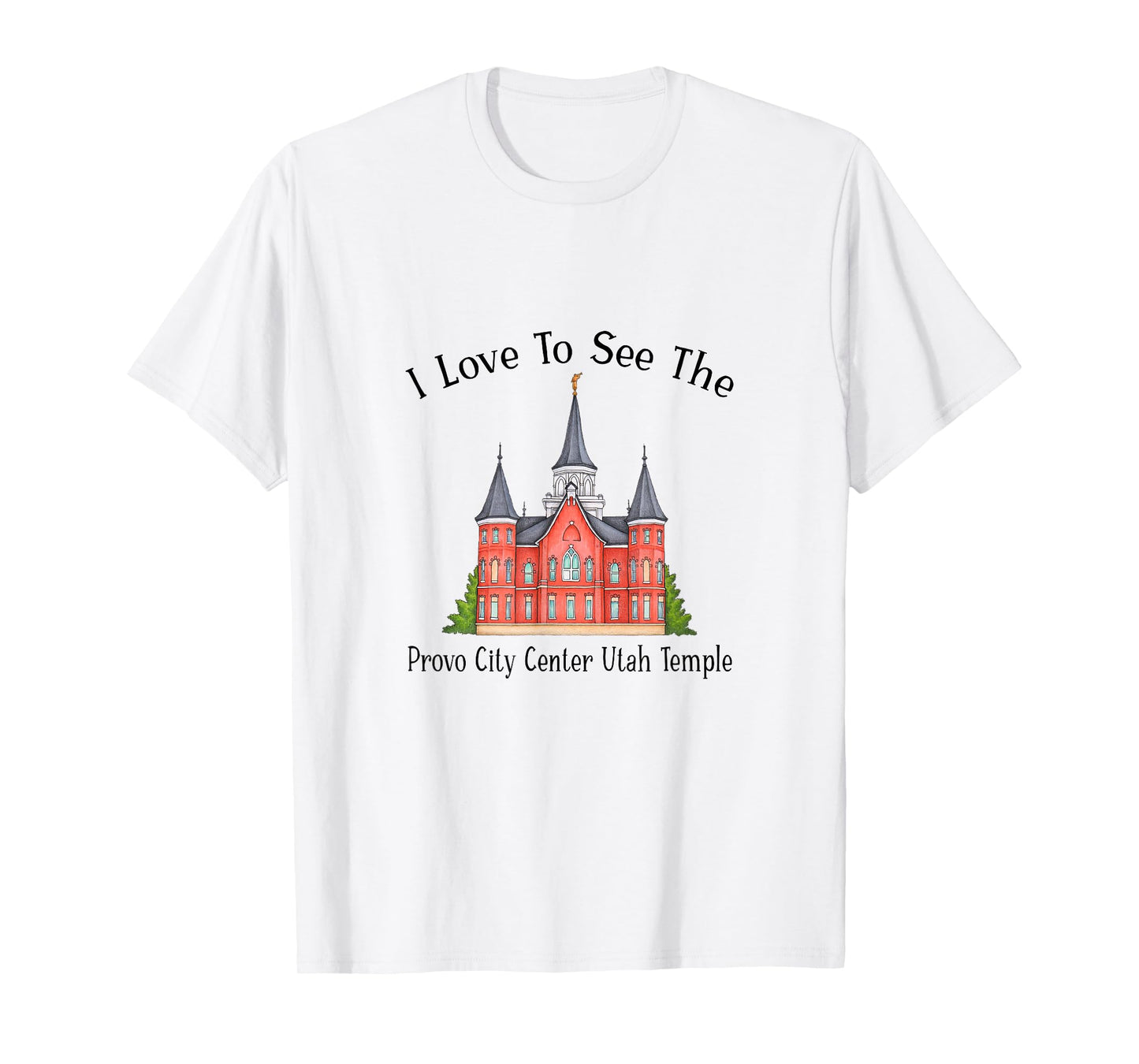 Provo City Center Utah Temple, I love to see my temple color T-Shirt