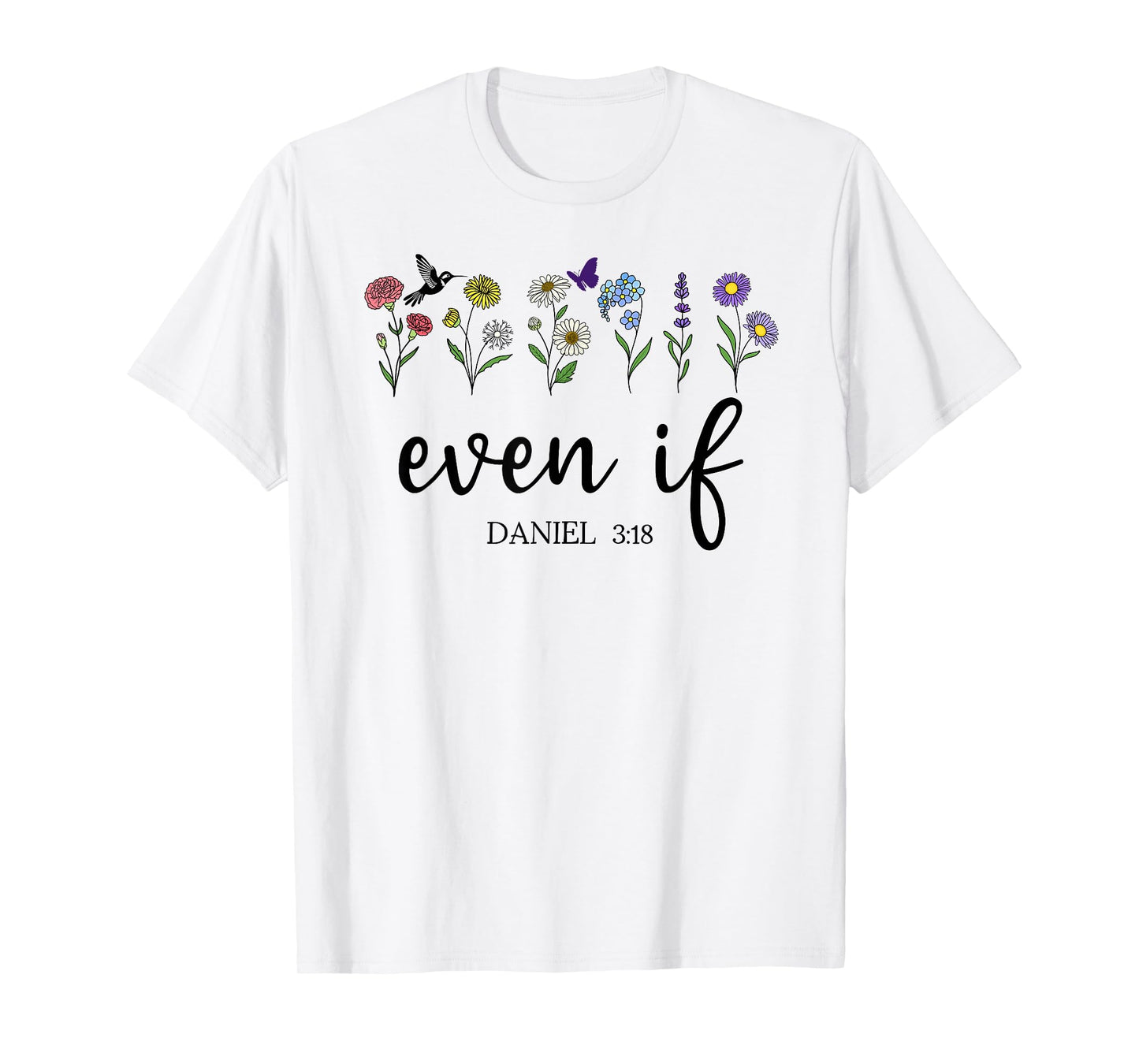 Christian Even If Daniel 3:18 Scripture Bible Verse Sayings T-Shirt