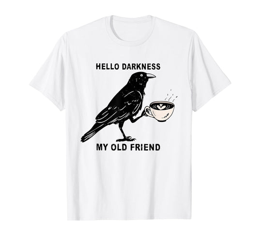 Hello Darkness My Old Friend Halloween Crow Raven Spooky T-Shirt