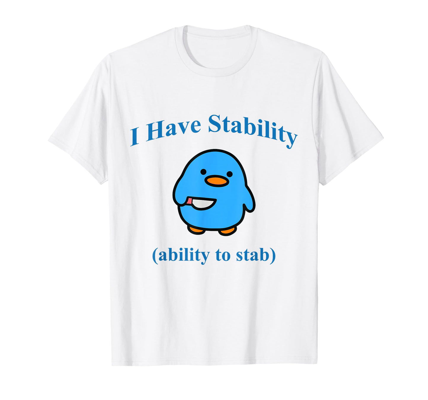 I Have Stability Ability To Stab T-Shirt